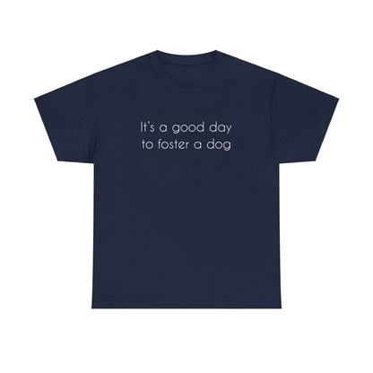 It's A Good Day To Foster A Dog | Text Tees - Detezi Designs-13560915285905012908