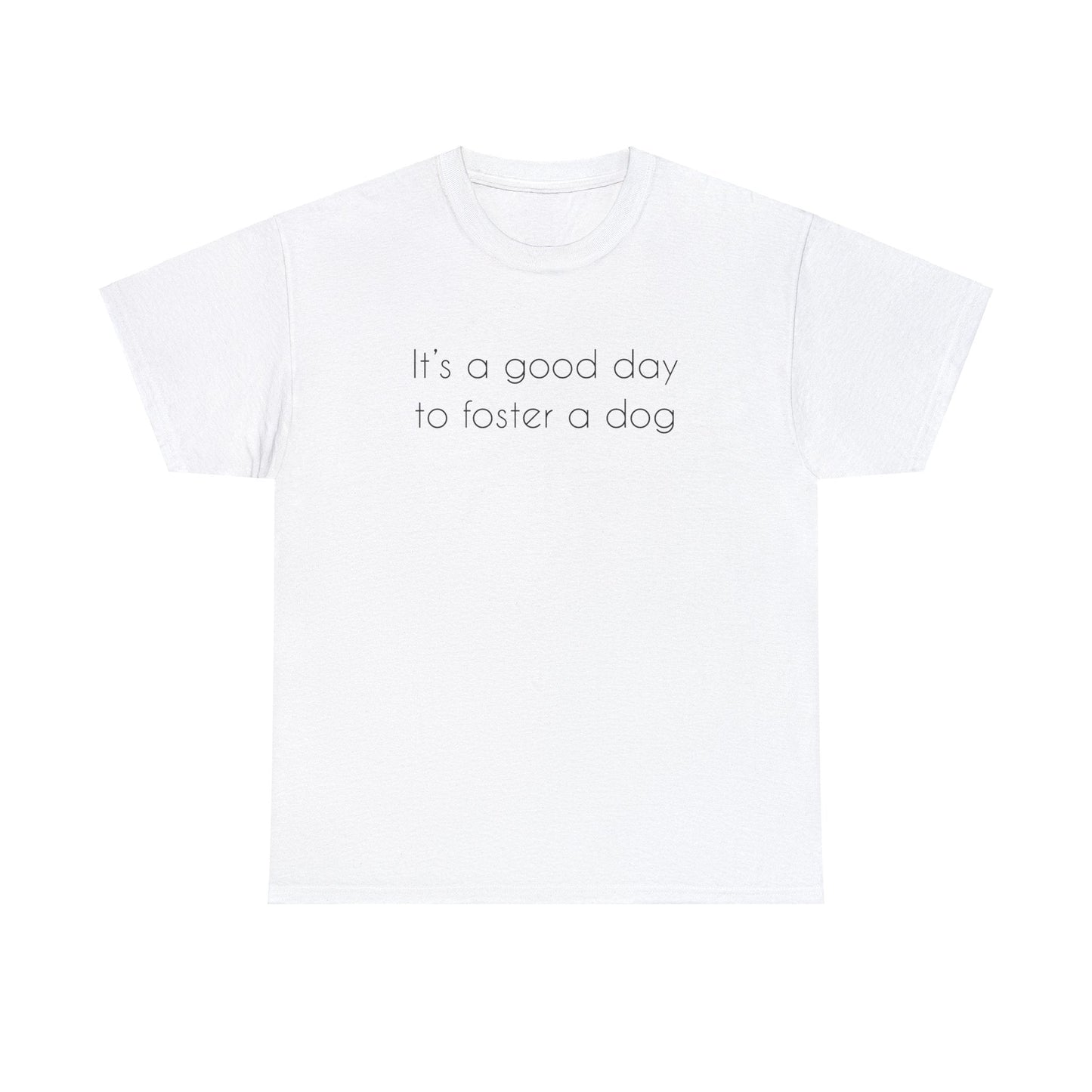It's A Good Day To Foster A Dog | Text Tees - Detezi Designs-14985995053996694087