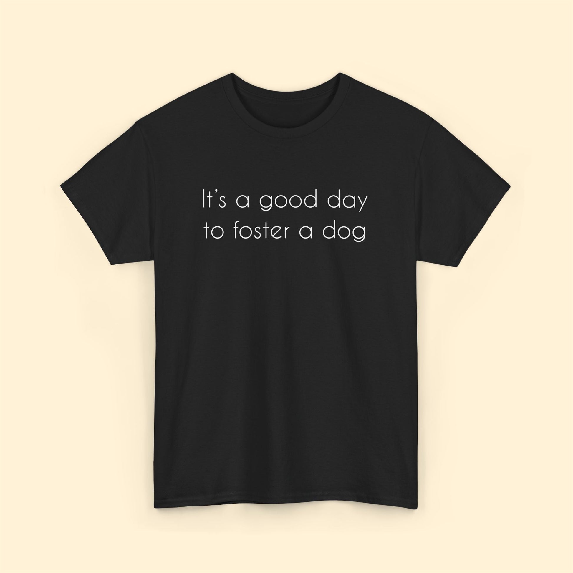 It's A Good Day To Foster A Dog | Text Tees - Detezi Designs - 19178778769803939756