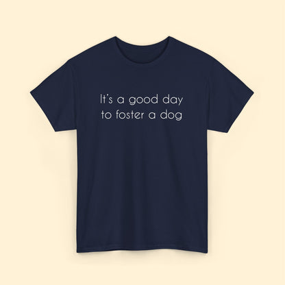 It's A Good Day To Foster A Dog | Text Tees - Detezi Designs - 19883576623843985229