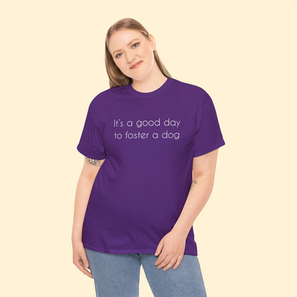 It's A Good Day To Foster A Dog | Text Tees - Detezi Designs - 31643213633572998728