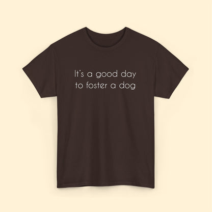 It's A Good Day To Foster A Dog | Text Tees - Detezi Designs - 31643213633572998728