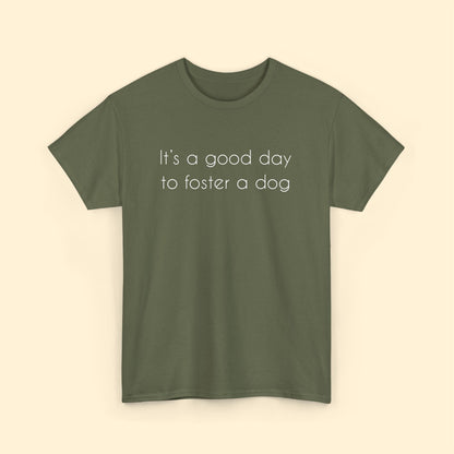 It's A Good Day To Foster A Dog | Text Tees - Detezi Designs - 57754624686067164215