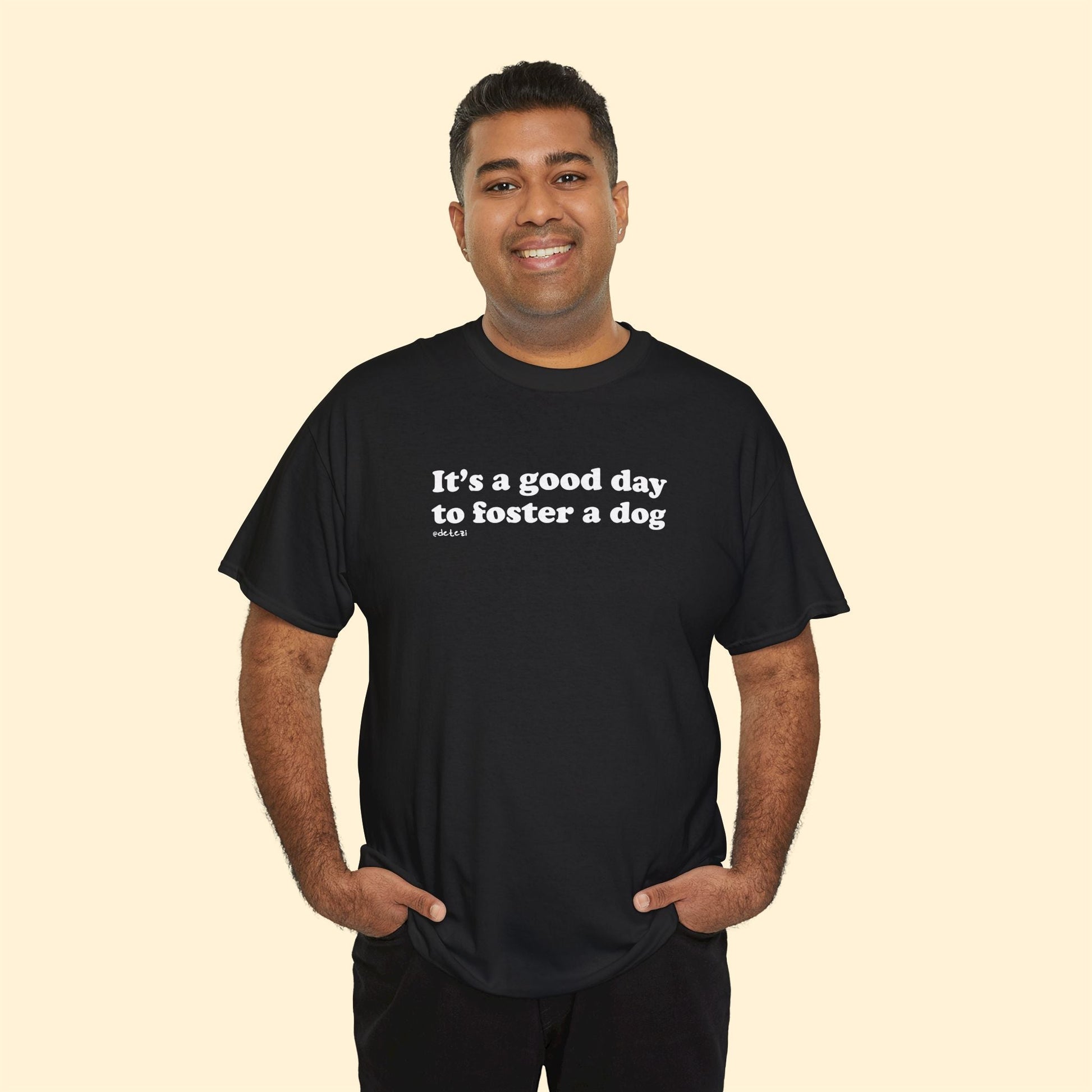 It's A Good Day To Foster A Dog | Unisex Tee - Detezi Designs - 17326765214382163090