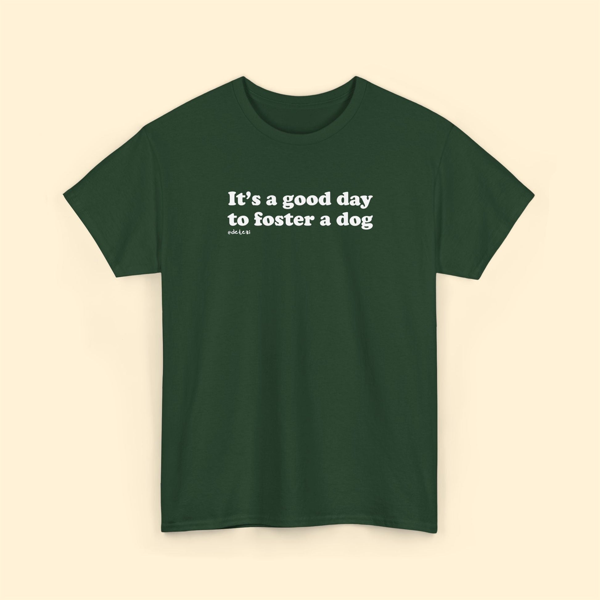 It's A Good Day To Foster A Dog | Unisex Tee - Detezi Designs - 17326765214382163090