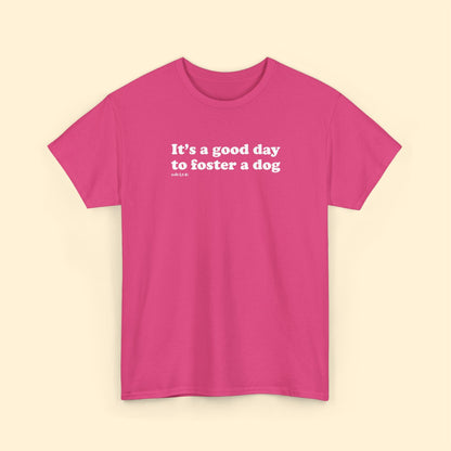 It's A Good Day To Foster A Dog | Unisex Tee - Detezi Designs - 18401662705219931897
