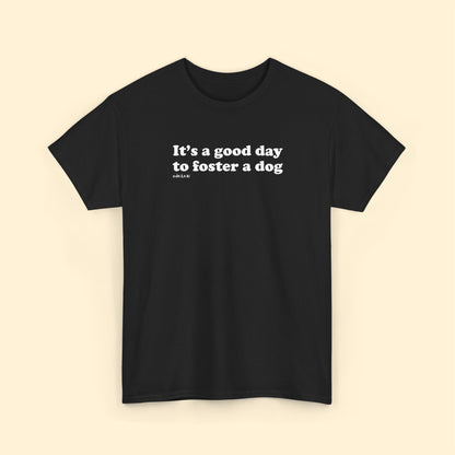 It's A Good Day To Foster A Dog | Unisex Tee - Detezi Designs - 19178778769803939756