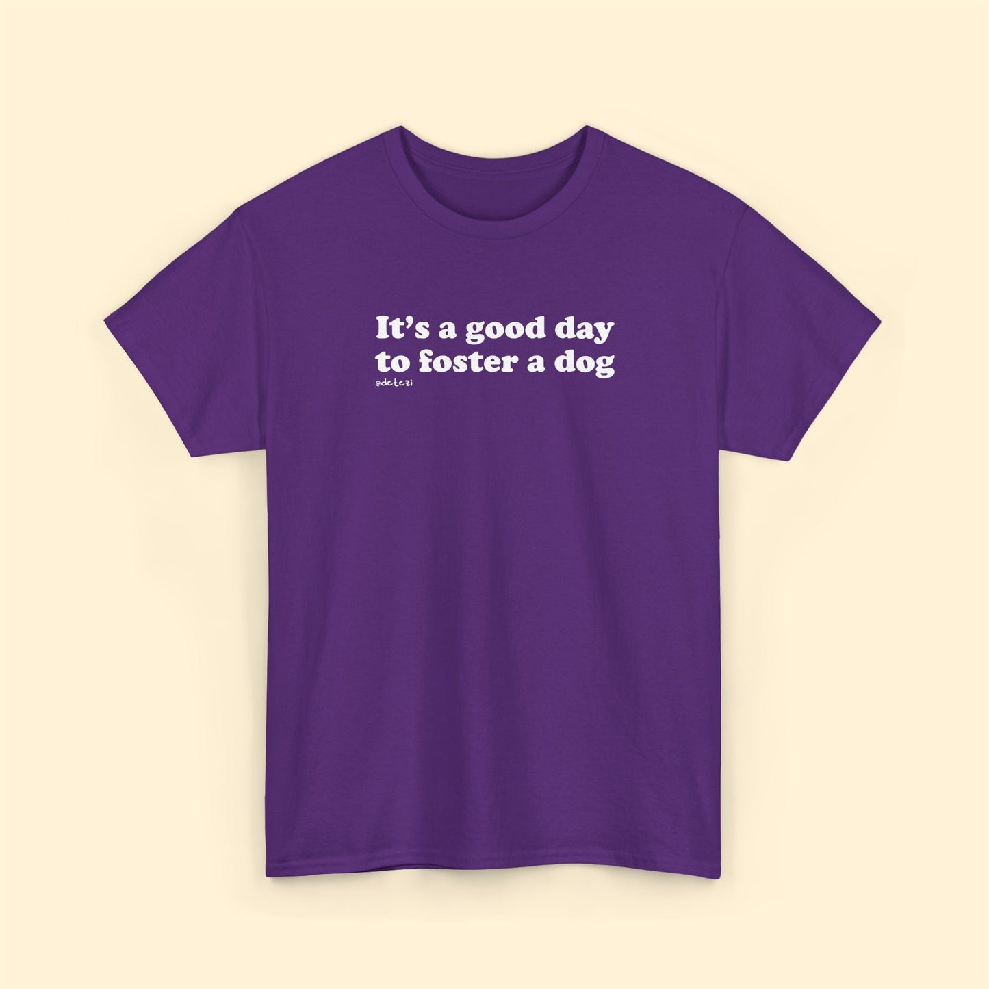 It's A Good Day To Foster A Dog | Unisex Tee - Detezi Designs - 31643213633572998728