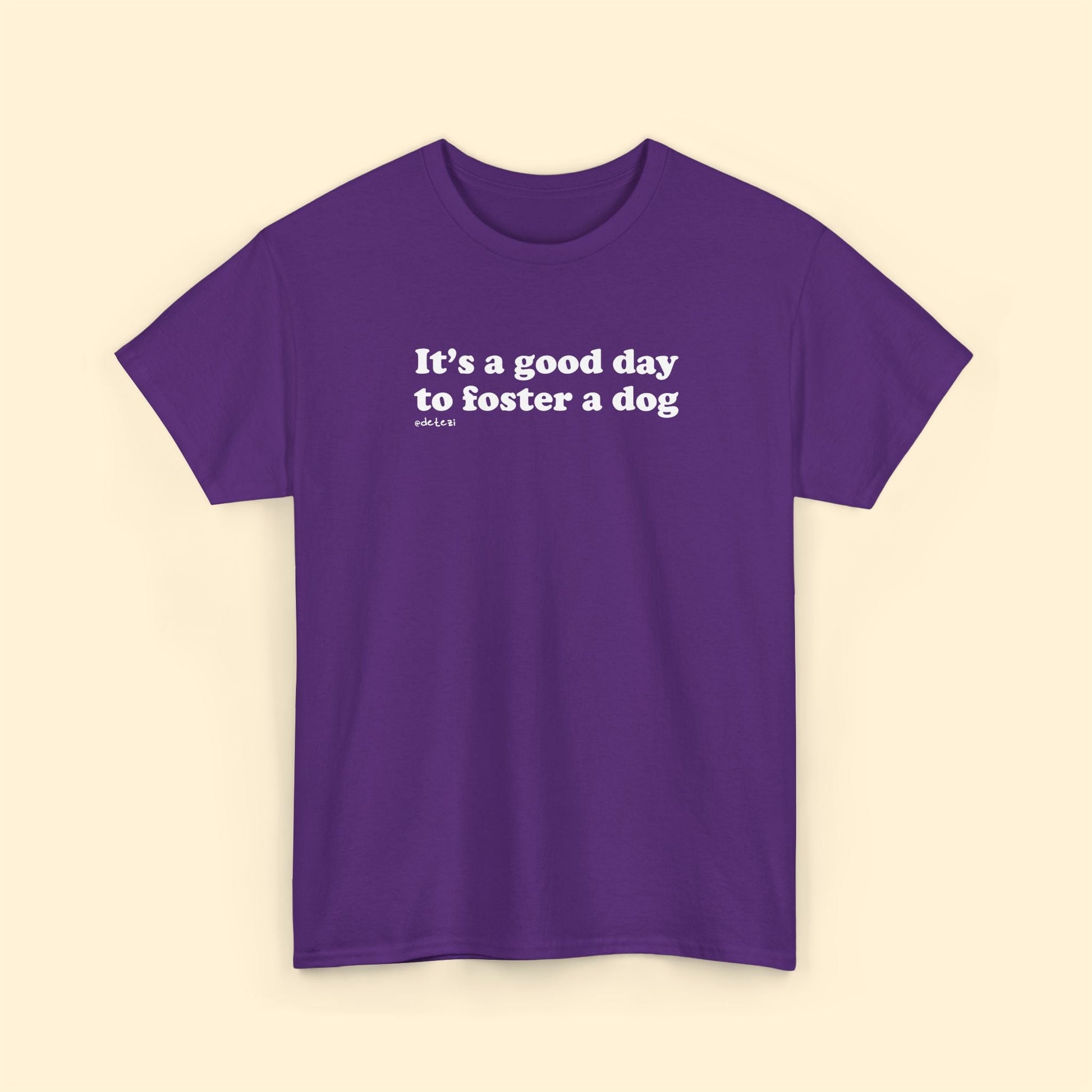 It's A Good Day To Foster A Dog | Unisex Tee - Detezi Designs - 31643213633572998728