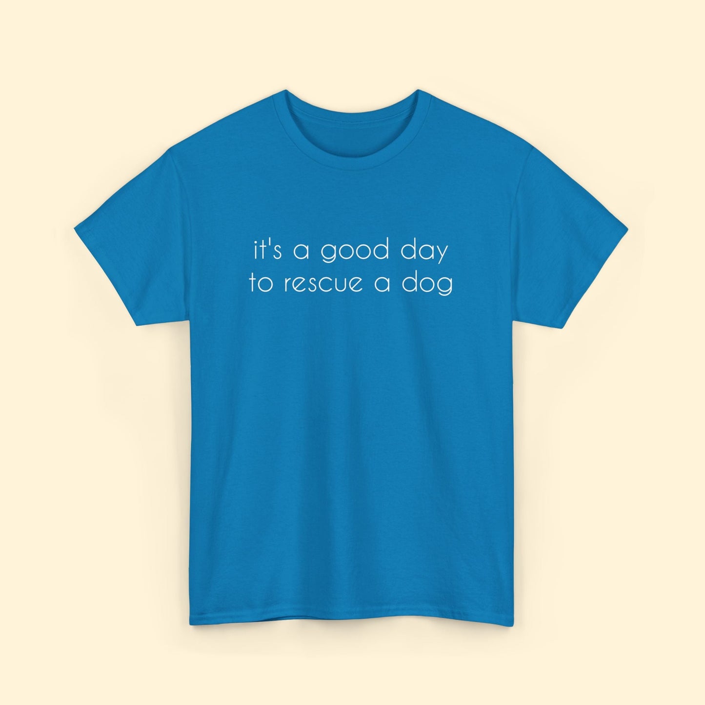 It's A Good Day To Rescue A Dog | Text Tees - Detezi Designs - 20724296080934278086