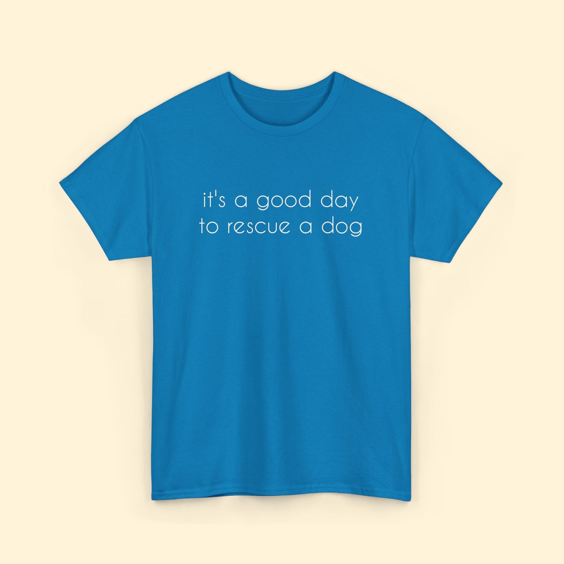 It's A Good Day To Rescue A Dog | Text Tees - Detezi Designs - 20724296080934278086