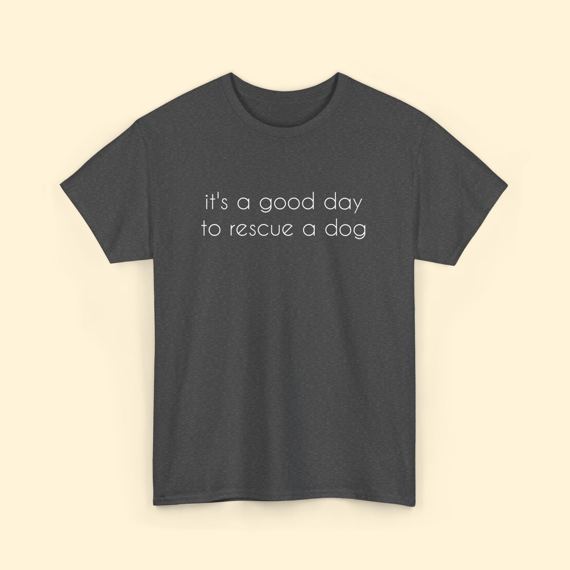 It's A Good Day To Rescue A Dog | Text Tees - Detezi Designs - 29020848850104331862