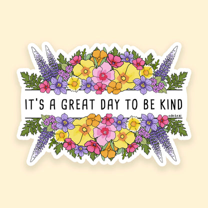 It's a Great Day to be Kind | 3" Vinyl Sticker - Detezi Designs - 