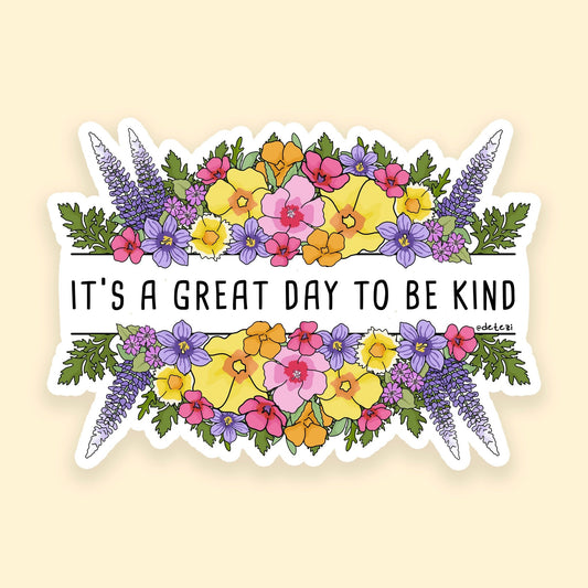 It's a Great Day to be Kind | 3" Vinyl Sticker - Detezi Designs - 
