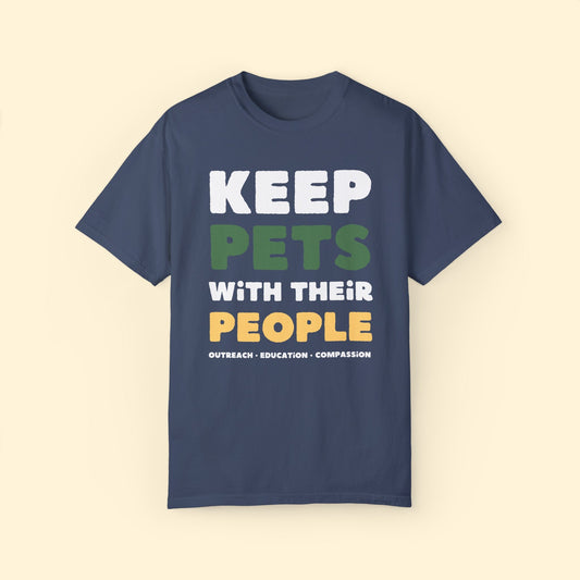 Keep Pets With Their People | Comfort Colors Unisex T - shirt - Detezi Designs - 27161238332237666476