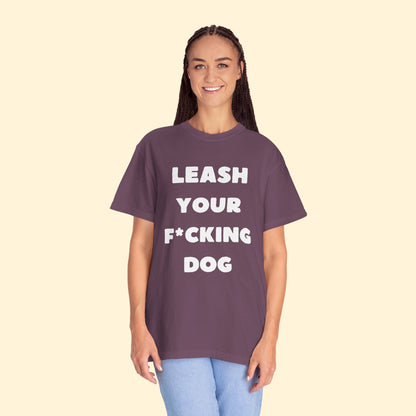 Leash Your F*cking Dog | Comfort Colors Unisex T-shirt - Detezi Designs - 11049340394243541137