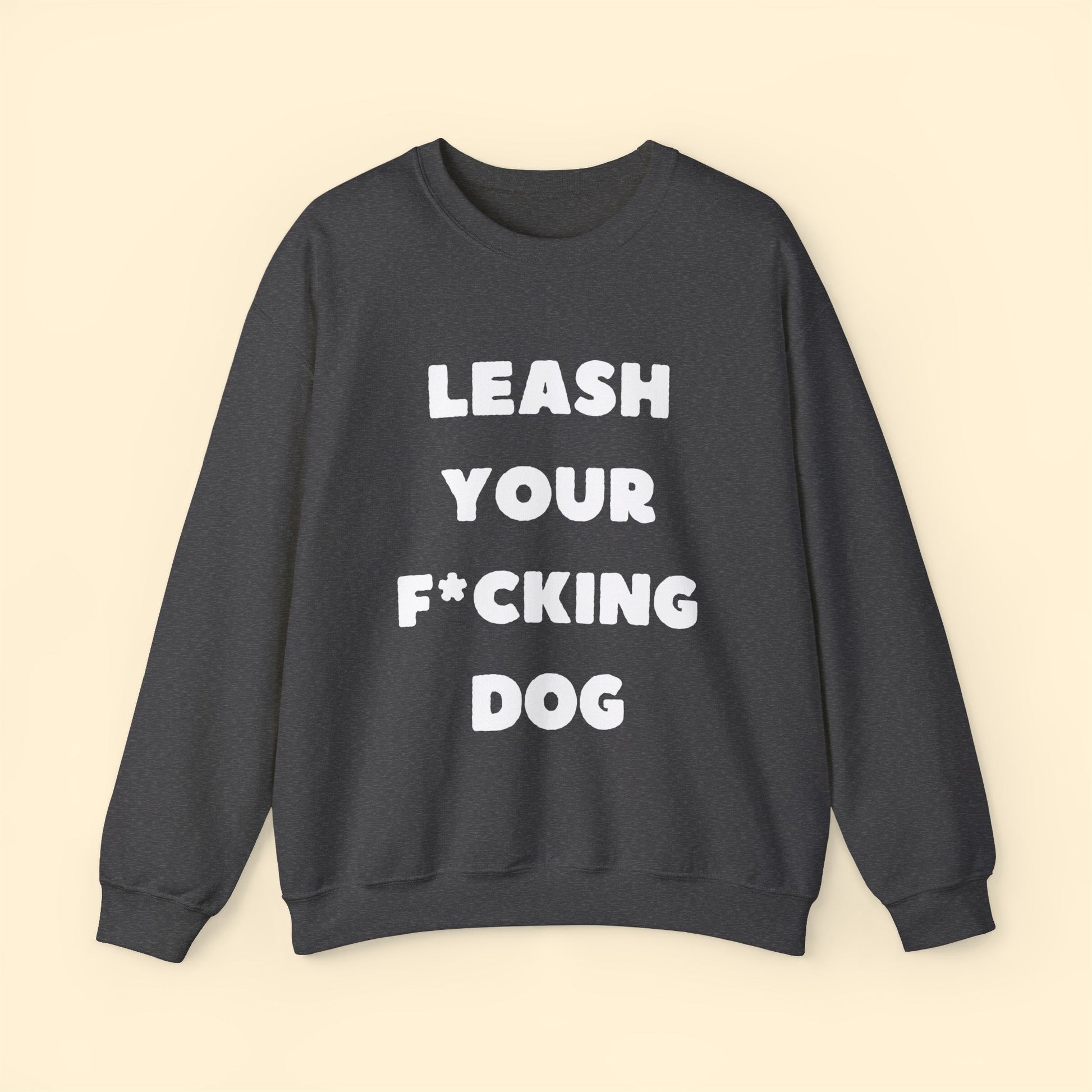 Leash Your F*cking Dog | Crewneck Sweatshirt - Detezi Designs-17779068652355105182