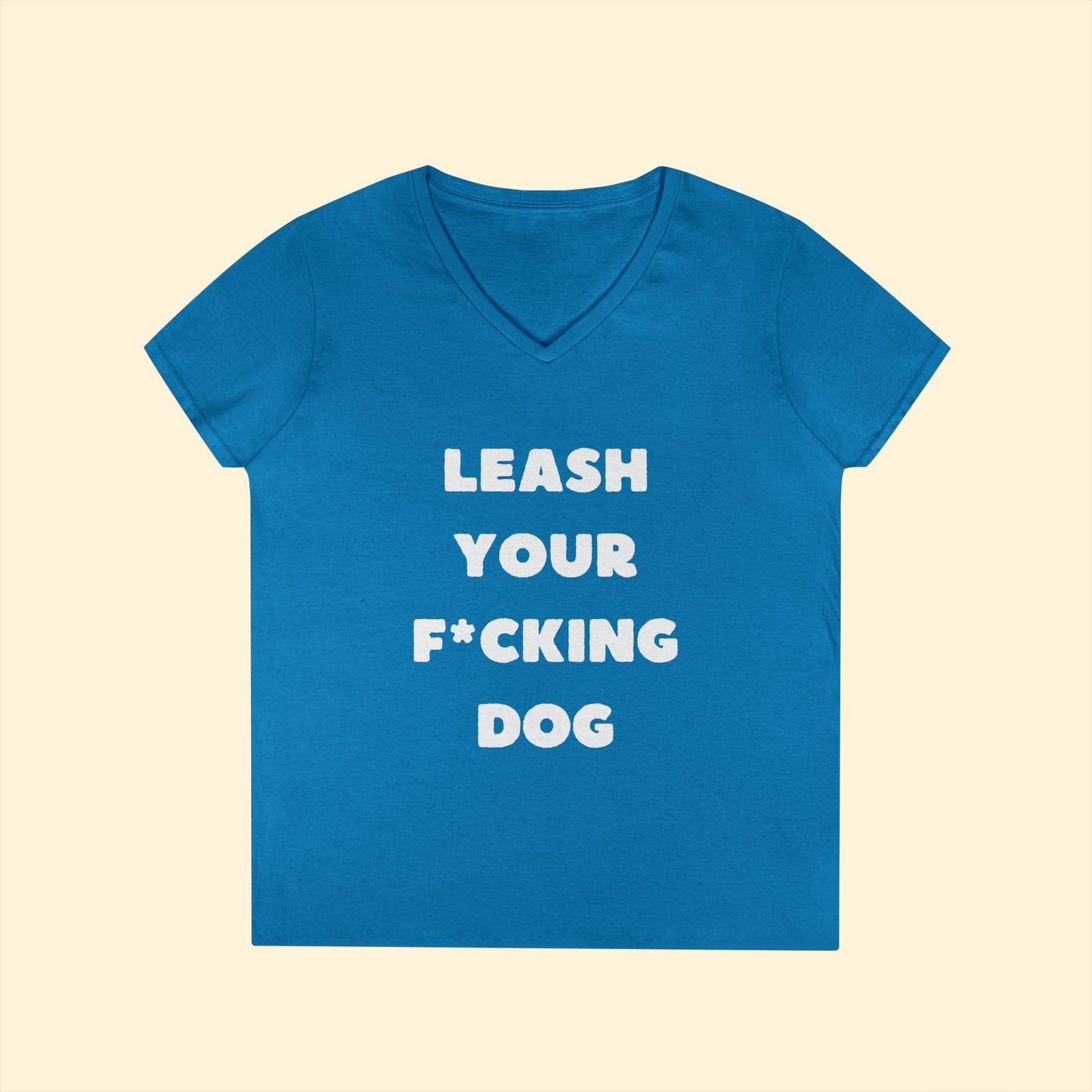 Leash Your F*cking Dog | Ladies' V - Neck T-Shirt - Detezi Designs - 29890139174624362103