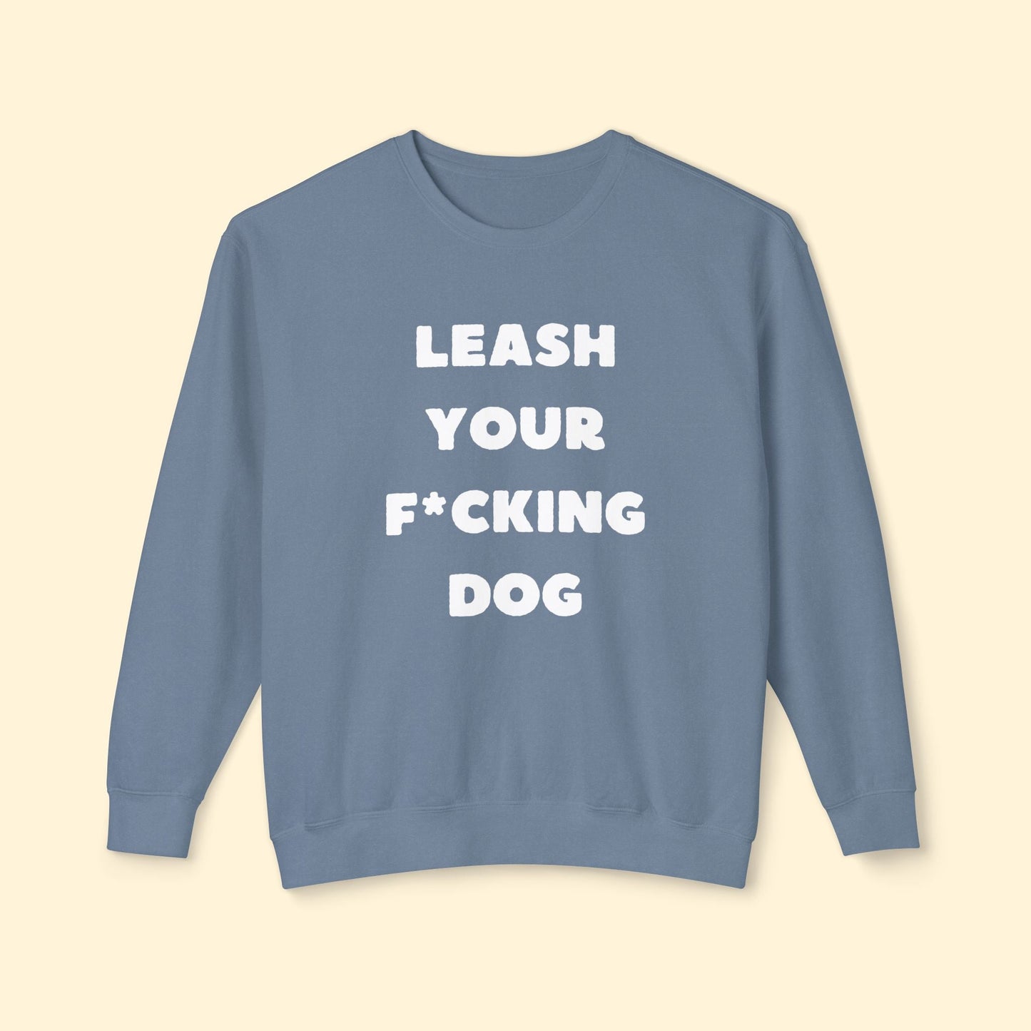 Leash Your F*cking Dog | Lightweight Comfort Colors Crewneck Sweatshirt - Detezi Designs - 20303025543995333705