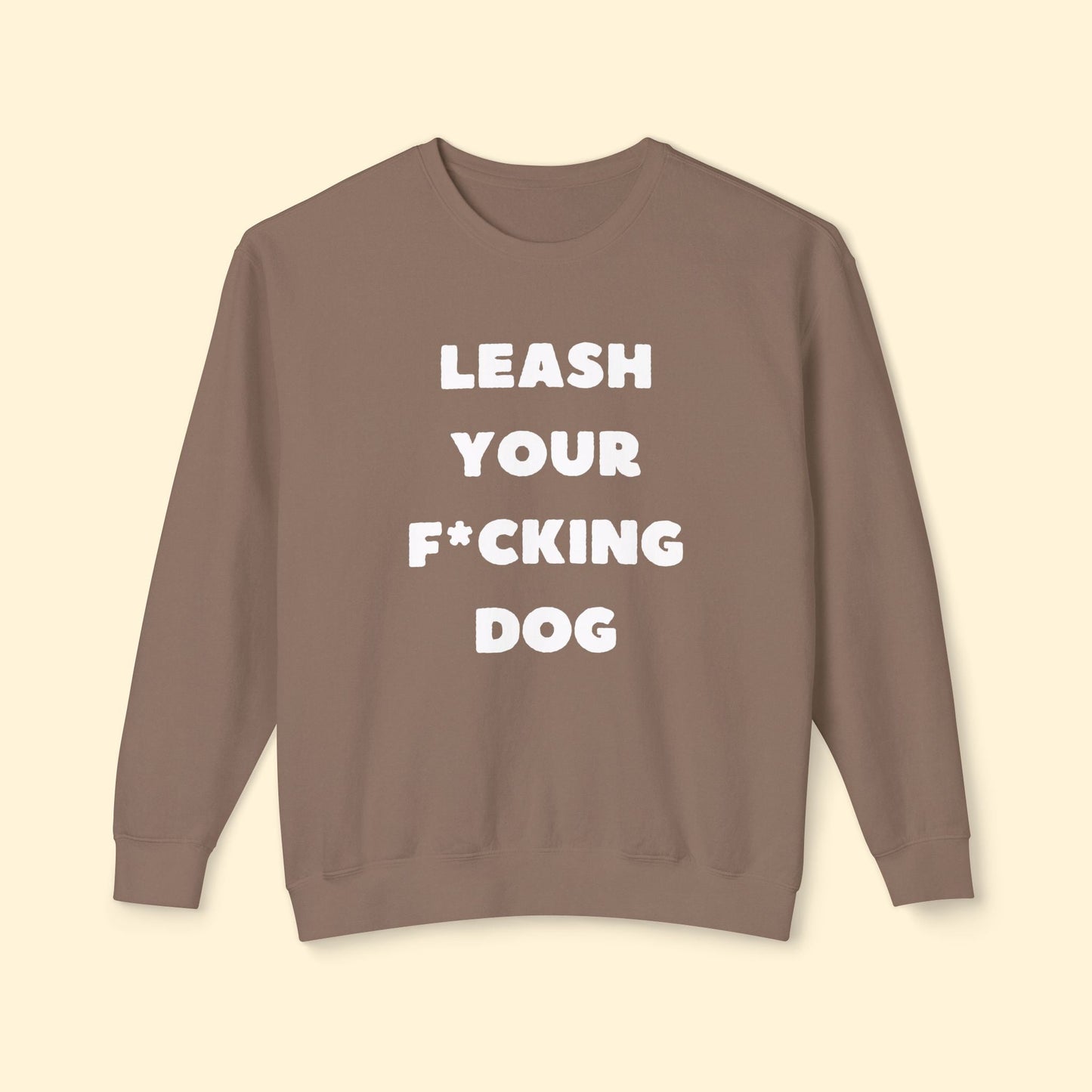 Leash Your F*cking Dog | Lightweight Comfort Colors Crewneck Sweatshirt - Detezi Designs - 30615398285685962140