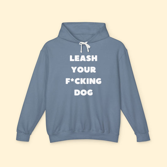 Leash Your F*cking Dog | Lightweight Comfort Colors Hooded Sweatshirt - Detezi Designs - 24065516161532968788