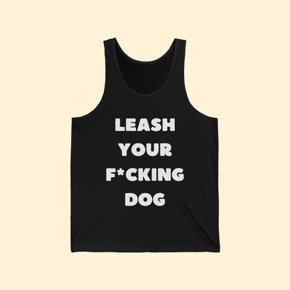 Leash Your F*cking Dog | Unisex Jersey Tank - Detezi Designs-11820729862139996917