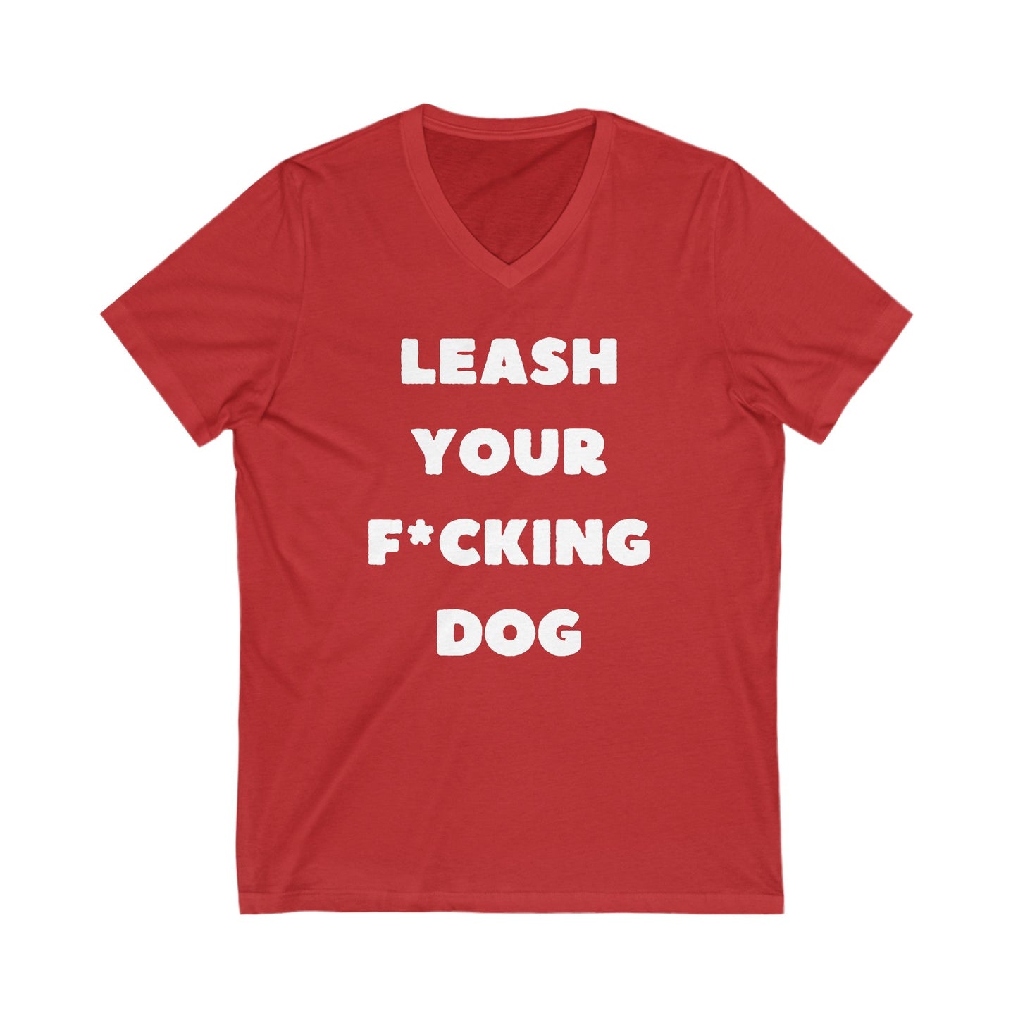 Leash Your F*cking Dog | Unisex V-Neck Tee - Detezi Designs-20391800890297019293