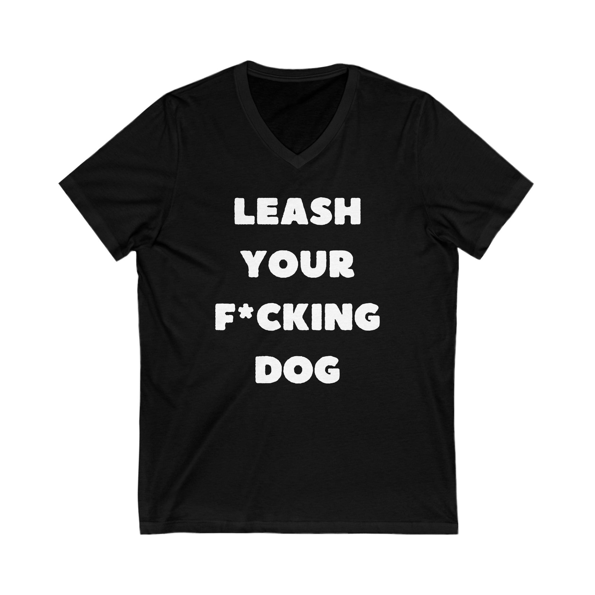 Leash Your F*cking Dog | Unisex V-Neck Tee - Detezi Designs-83141570592423027152