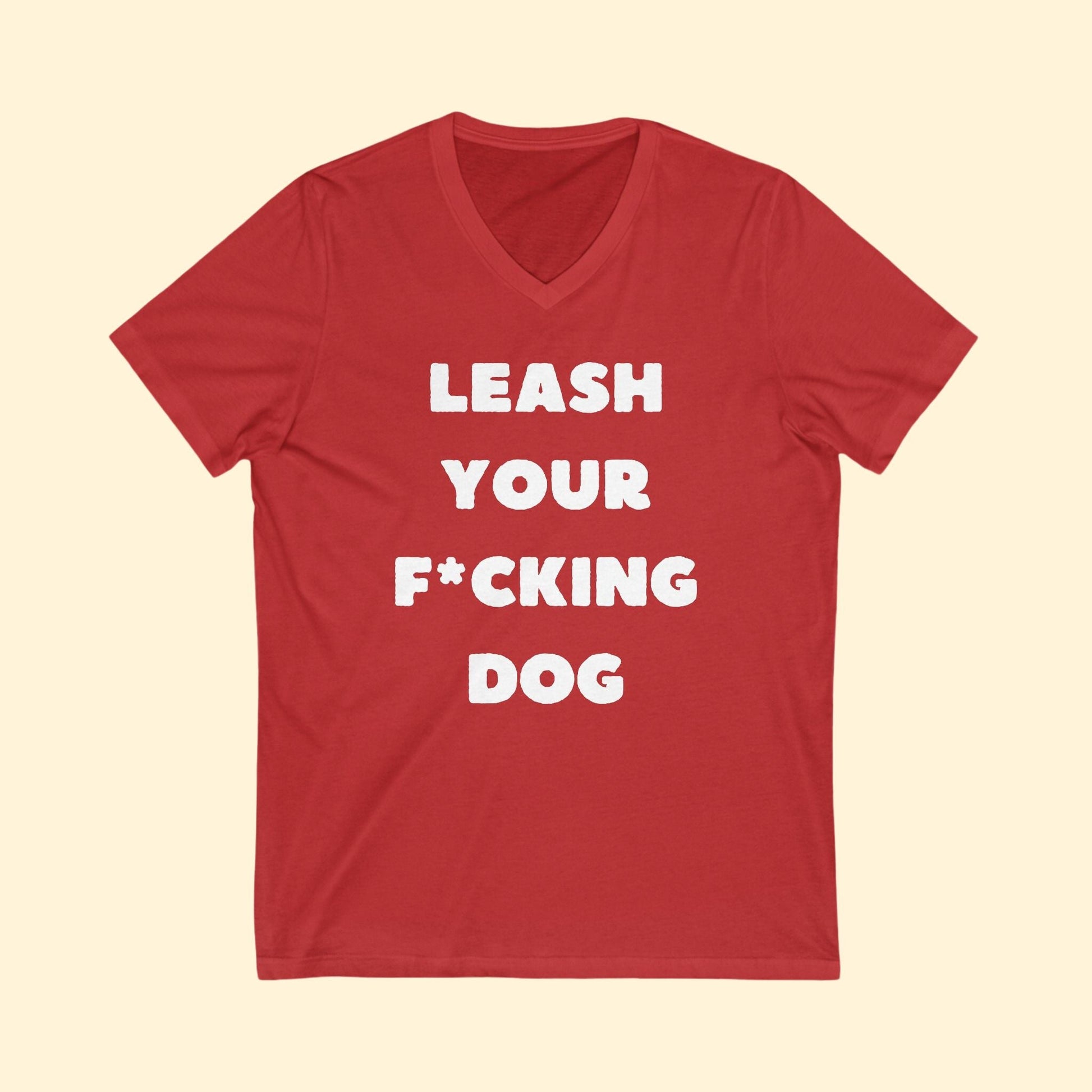 Leash Your F*cking Dog | Unisex V-Neck Tee - Detezi Designs-83141570592423027152