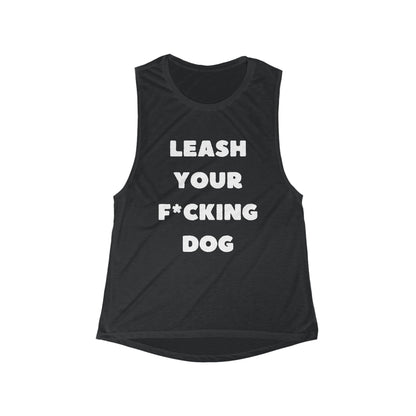 Leash Your F*cking Dog | Women's Flowy Scoop Muscle Tank - Detezi Designs-10904537805893248162