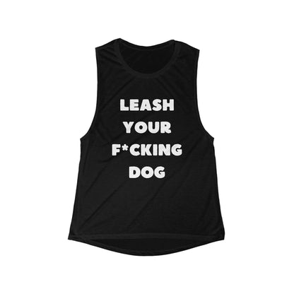 Leash Your F*cking Dog | Women's Flowy Scoop Muscle Tank - Detezi Designs-30498404165626246836