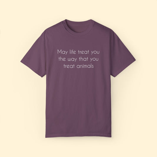 May Life Treat You | Comfort Colors Unisex T - shirt - Detezi Designs - 94919406104580258500
