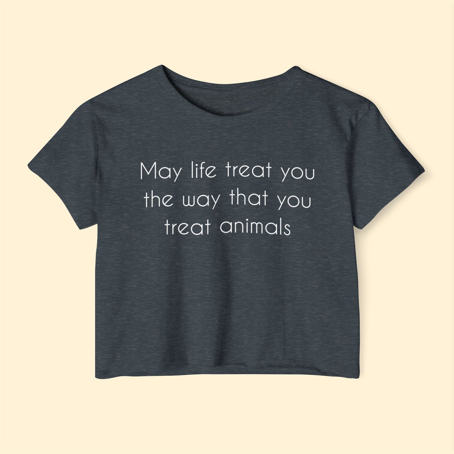 May Life Treat You The Way That You Treat Animals | Festival Crop Top - Detezi Designs - 24634726982280920120