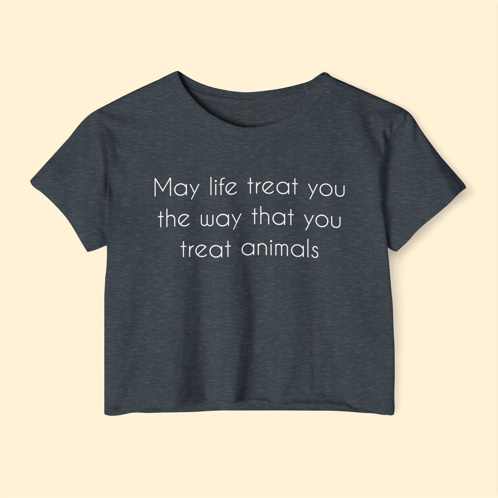 May Life Treat You The Way That You Treat Animals | Festival Crop Top - Detezi Designs - 24634726982280920120