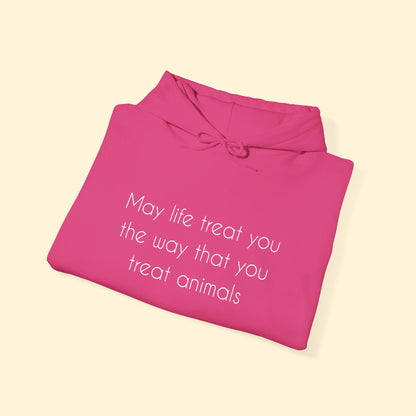 May Life Treat You The Way That You Treat Animals | Hooded Sweatshirt - Detezi Designs - 63966661964725713113