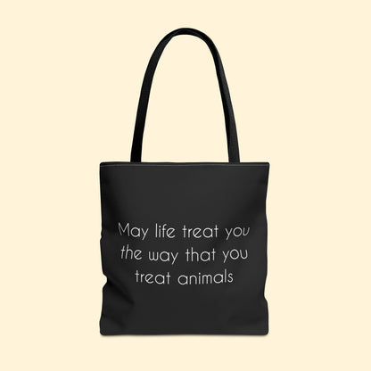 May Life Treat You The Way That You Treat Animals | Tote Bag - Detezi Designs - 20077806012445740738