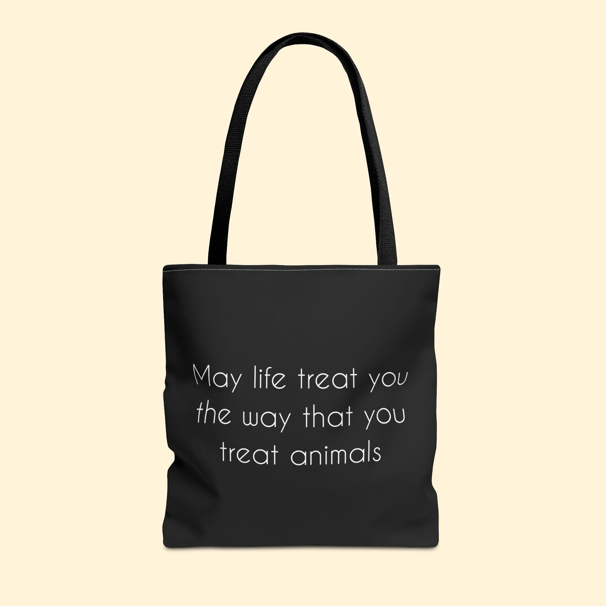 May Life Treat You The Way That You Treat Animals | Tote Bag - Detezi Designs - 22315343205402793591