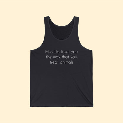 May Life Treat You The Way That You Treat Animals | Unisex Jersey Tank - Detezi Designs-26443647957200496025