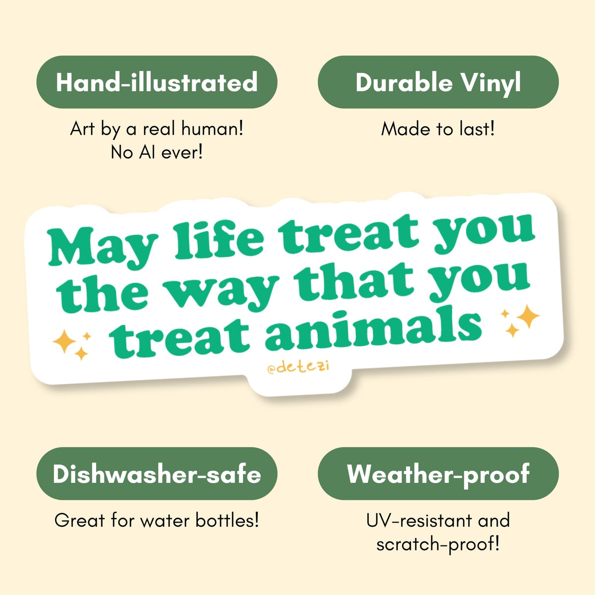 May Life Treat You The Way That You Treat Animals | Vinyl Sticker - Detezi Designs-
