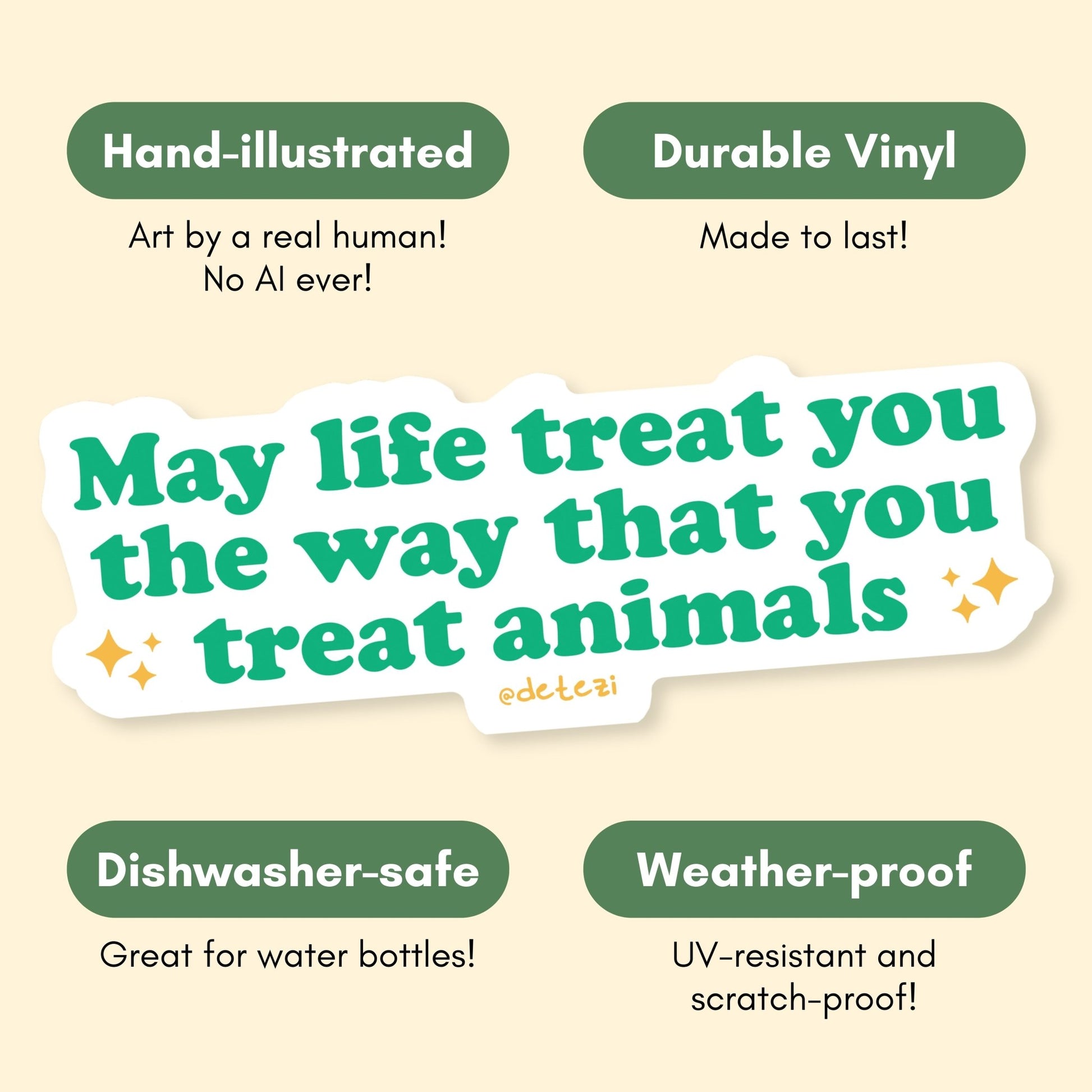 May Life Treat You The Way That You Treat Animals | Vinyl Sticker - Detezi Designs-