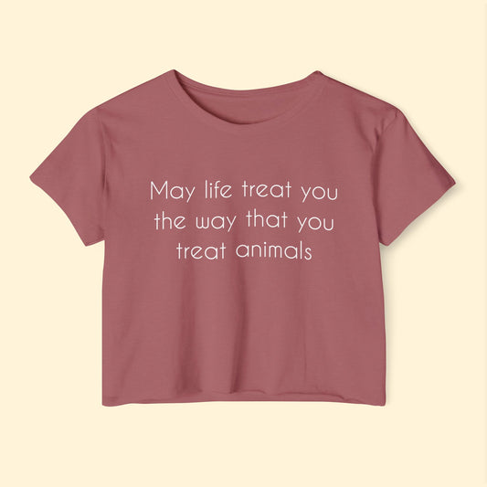 May Life Treat You The Way That You Treat Animals | Women's Festival Crop Top - Detezi Designs - 18104601066804602355