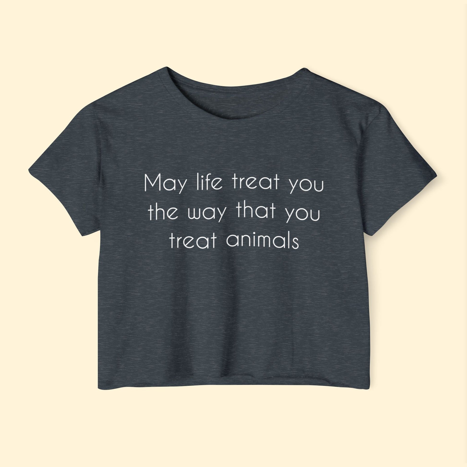 May Life Treat You The Way That You Treat Animals | Women's Festival Crop Top - Detezi Designs - 18213161139978345220