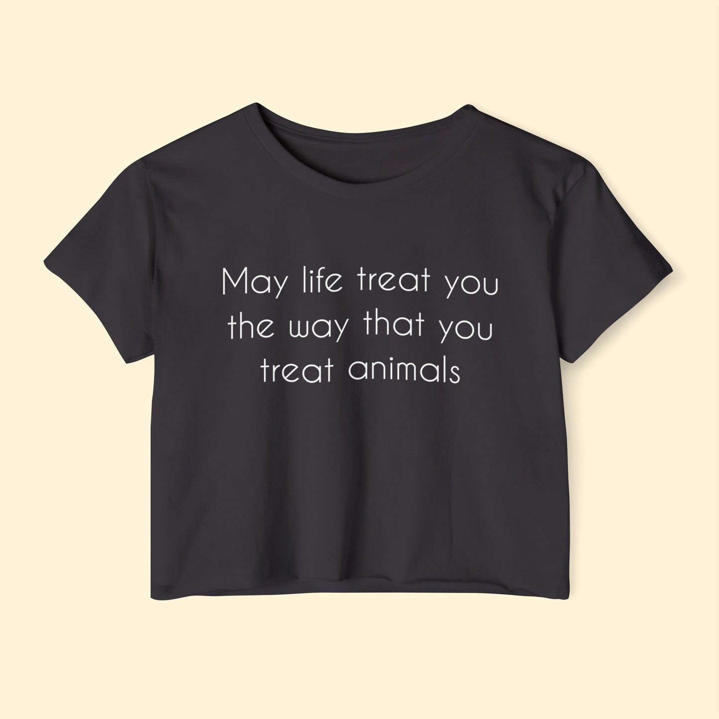 May Life Treat You The Way That You Treat Animals | Women's Festival Crop Top - Detezi Designs - 47031807080172583383