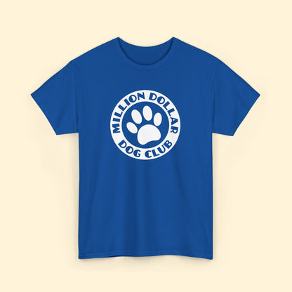 Million Dollar Dog Club | Text Tees - Detezi Designs - 17940822013187797413