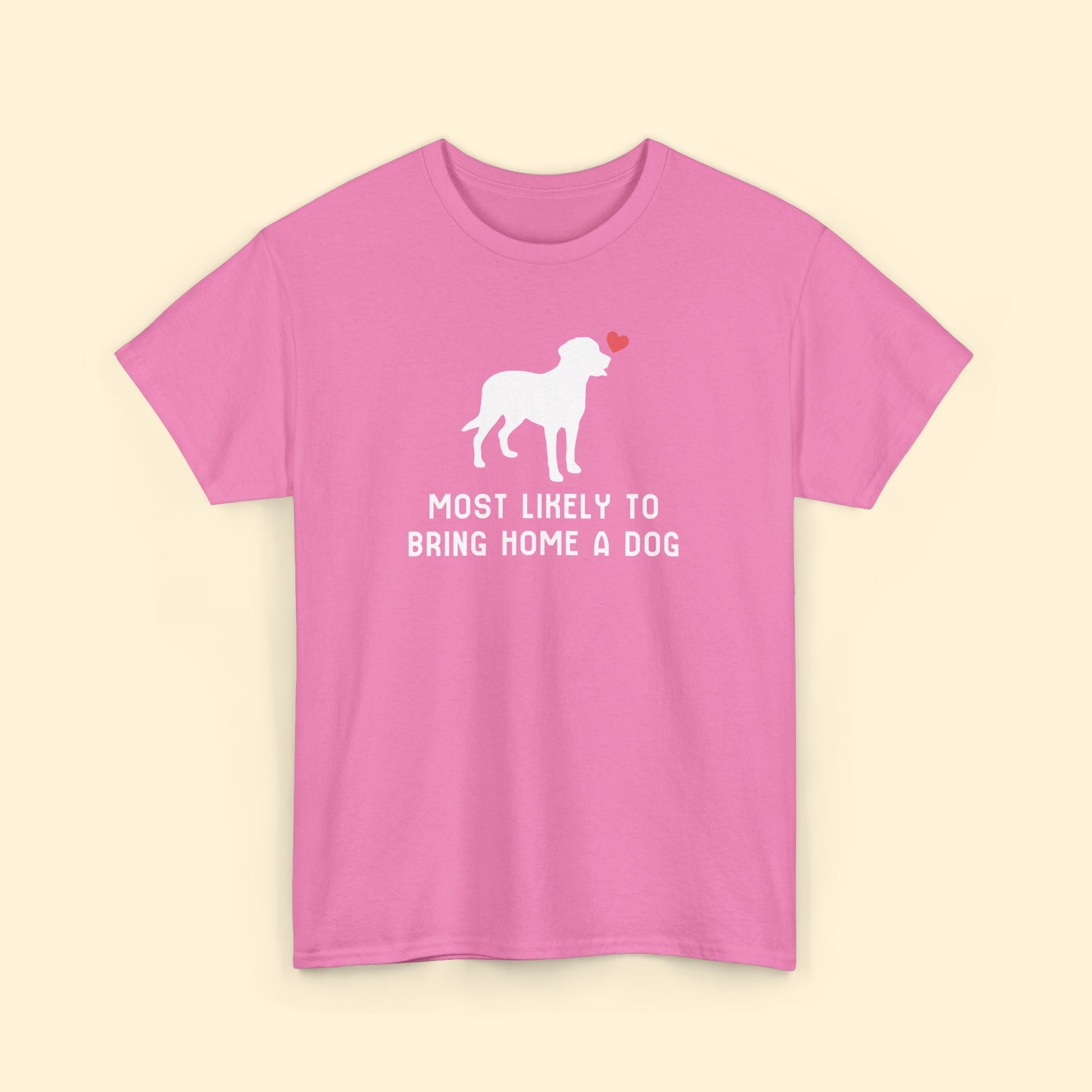 Most Likely to Bring Home a Dog | Unisex Tee - Detezi Designs - 35415278014299781335