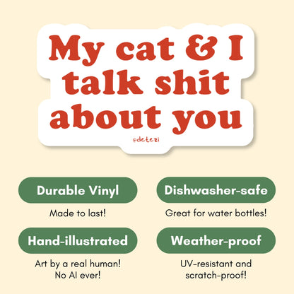 My Cat & I Talk Shit About You | Vinyl Sticker - Detezi Designs-