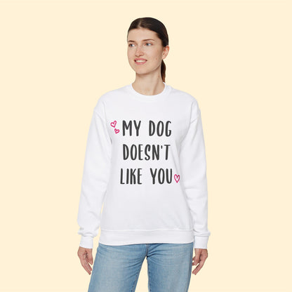 My Dog Doesn't Like You | Crewneck Sweatshirt - Detezi Designs-32312101690200207476