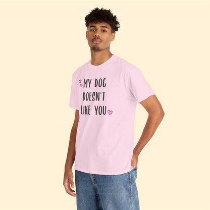 My Dog Doesn't Like You | Text Tees - Detezi Designs-12253424774348971008