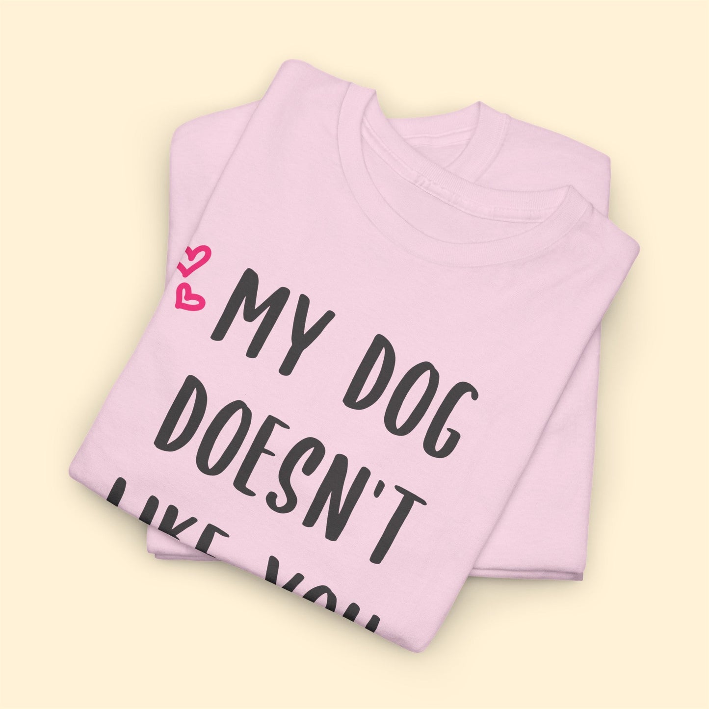 My Dog Doesn't Like You | Text Tees - Detezi Designs-12253424774348971008