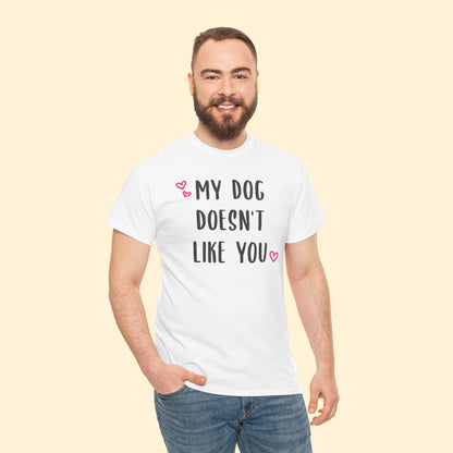 My Dog Doesn't Like You | Text Tees - Detezi Designs-12253424774348971008